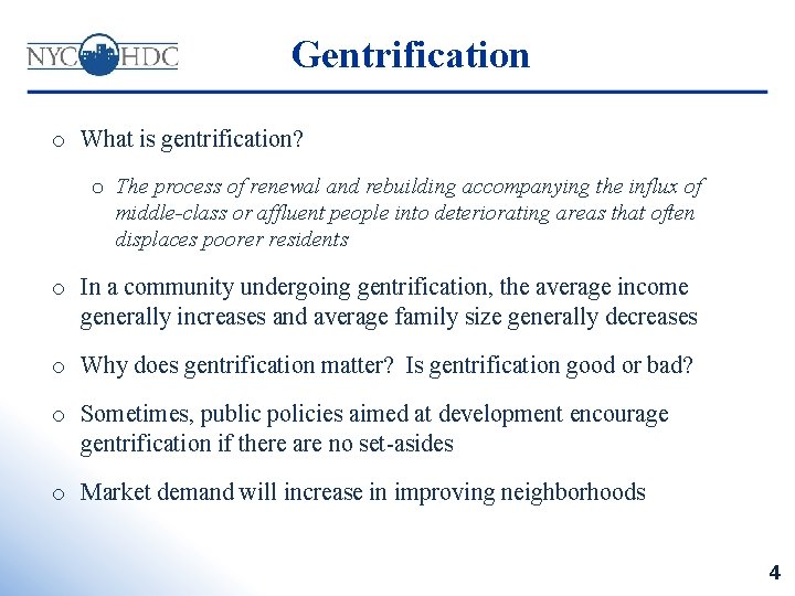 Gentrification o What is gentrification? o The process of renewal and rebuilding accompanying the
