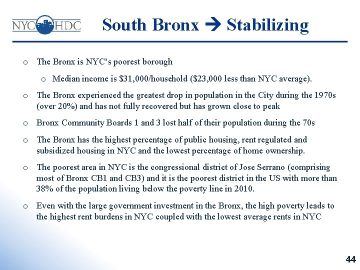 South Bronx Stabilizing o The Bronx is NYC’s poorest borough o Median income is