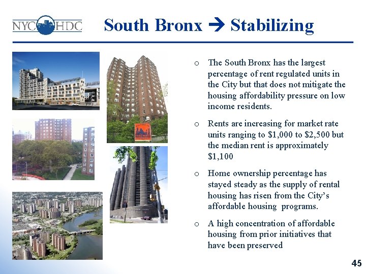 South Bronx Stabilizing o The South Bronx has the largest percentage of rent regulated