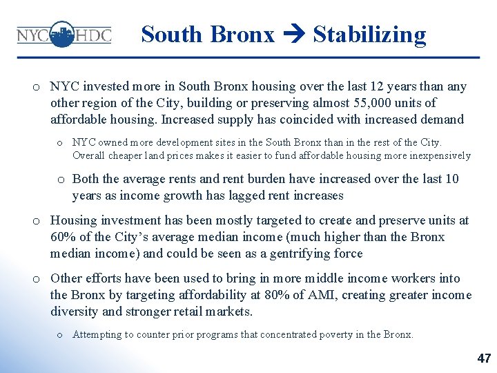 South Bronx Stabilizing o NYC invested more in South Bronx housing over the last