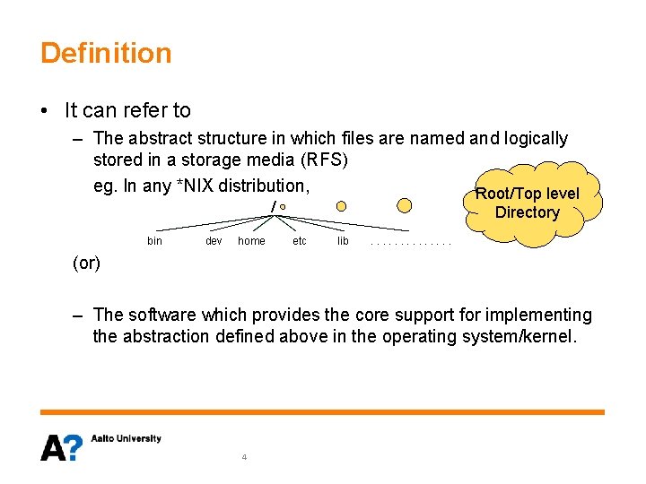Definition • It can refer to – The abstract structure in which files are