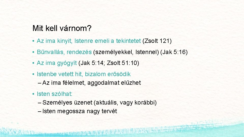 Mit kell várnom? • Az ima kinyit, Istenre emeli a tekintetet (Zsolt 121) •