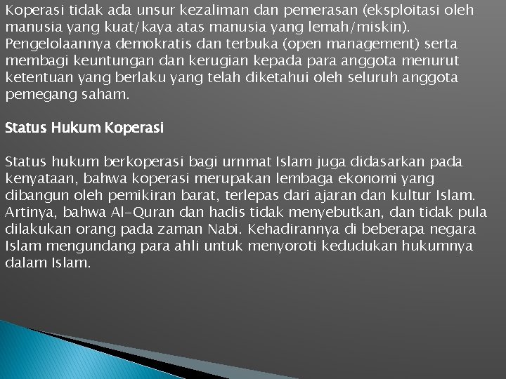 Koperasi tidak ada unsur kezaliman dan pemerasan (eksploitasi oleh manusia yang kuat/kaya atas manusia