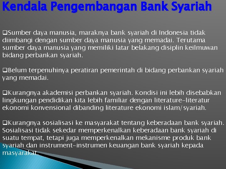 Kendala Pengembangan Bank Syariah q. Sumber daya manusia, maraknya bank syariah di Indonesia tidak