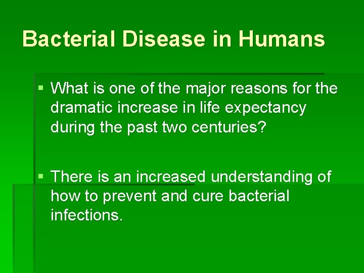 Bacterial Disease in Humans § What is one of the major reasons for the