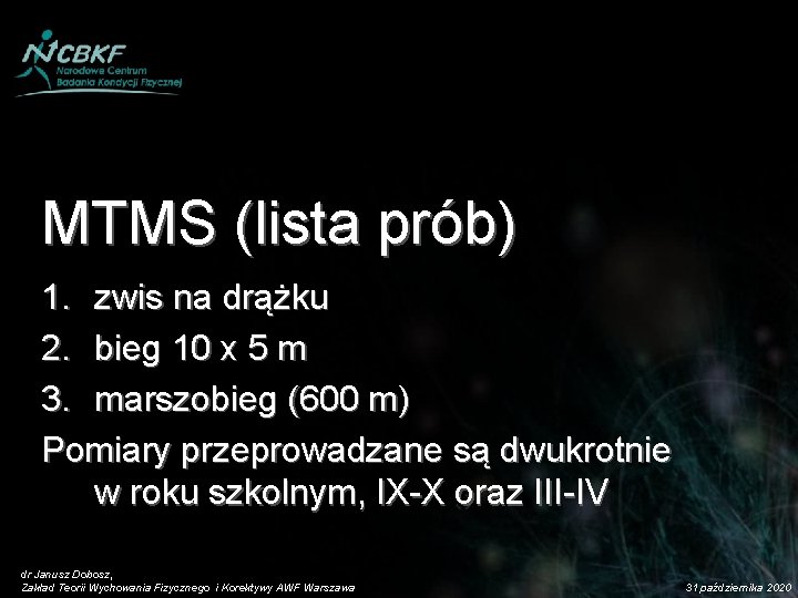 MTMS (lista prób) 1. zwis na drążku 2. bieg 10 x 5 m 3.