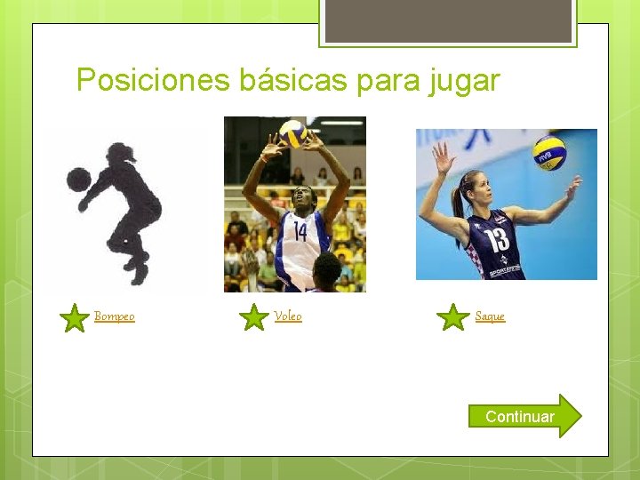 Posiciones básicas para jugar Bompeo Voleo Saque Continuar 