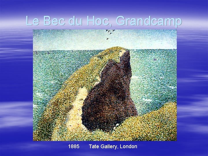 Le Bec du Hoc, Grandcamp 1885 Tate Gallery, London 