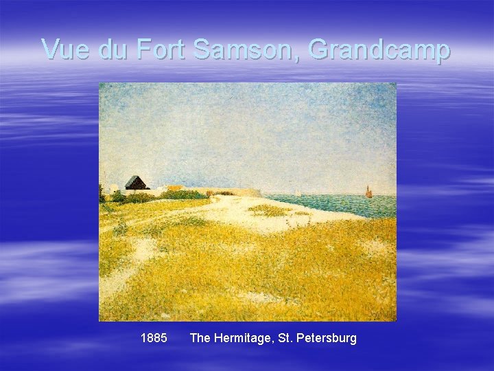 Vue du Fort Samson, Grandcamp 1885 The Hermitage, St. Petersburg 