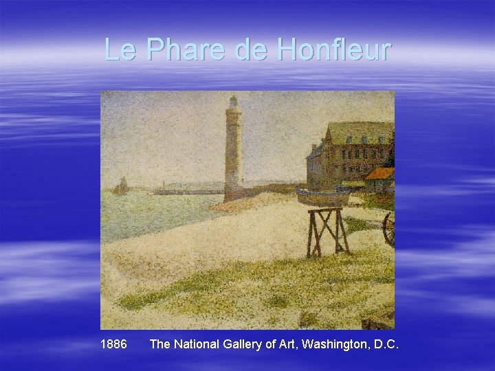 Le Phare de Honfleur 1886 The National Gallery of Art, Washington, D. C. 