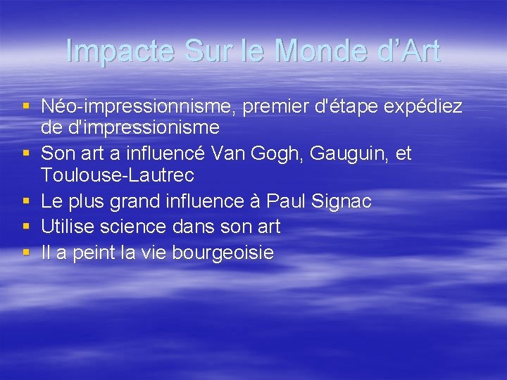 Impacte Sur le Monde d’Art § Néo-impressionnisme, premier d'étape expédiez de d'impressionisme § Son