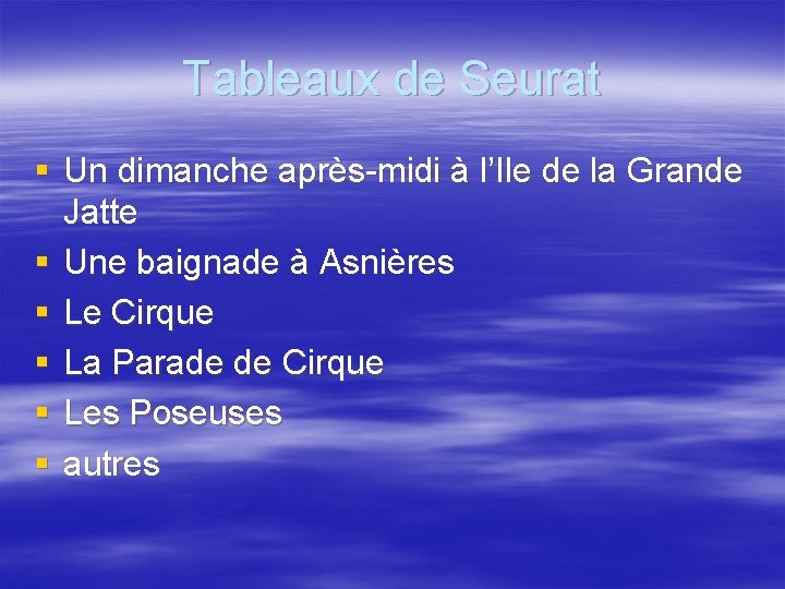 Tableaux de Seurat § Un dimanche après-midi à l’Ile de la Grande Jatte §