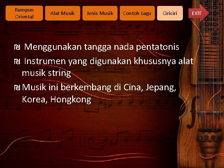 Rumpun Oriental Alat Musik Jenis Musik Contoh Lagu Ciriciri EXIT ₪ Menggunakan tangga nada