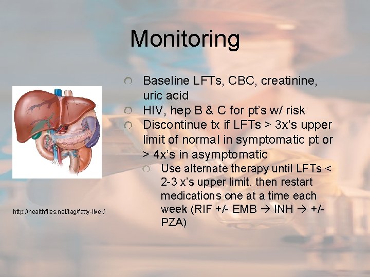 Monitoring Baseline LFTs, CBC, creatinine, uric acid HIV, hep B & C for pt’s