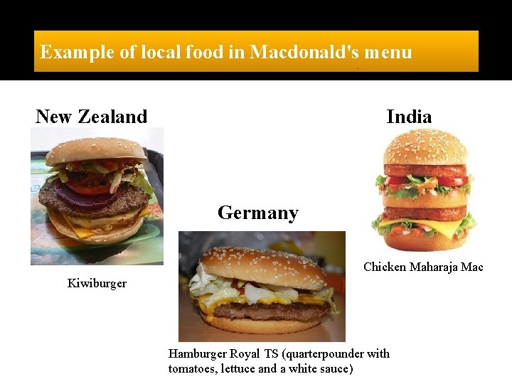 Example of local food in Macdonald's menu New Zealand India Germany Chicken Maharaja Mac