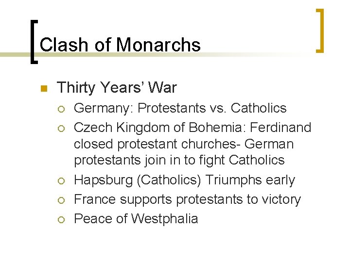 Clash of Monarchs n Thirty Years’ War ¡ ¡ ¡ Germany: Protestants vs. Catholics