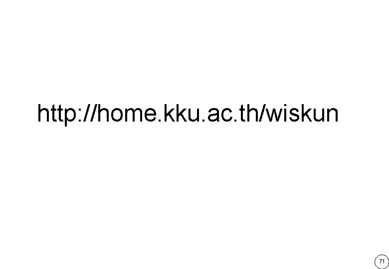 http: //home. kku. ac. th/wiskun 71 