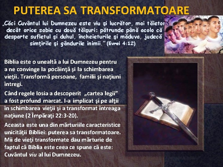 PUTEREA SA TRANSFORMATOARE „Căci Cuvântul lui Dumnezeu este viu şi lucrător, mai tăietor decât