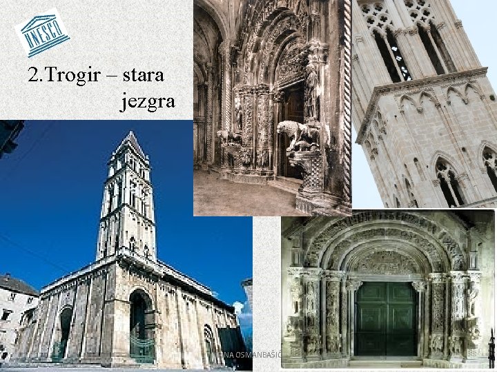 2. Trogir – stara jezgra IRINA OSMANBAŠIĆ 