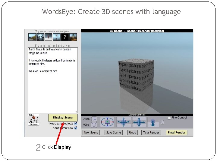 Words. Eye: Create 3 D scenes with language 2 Click Display 