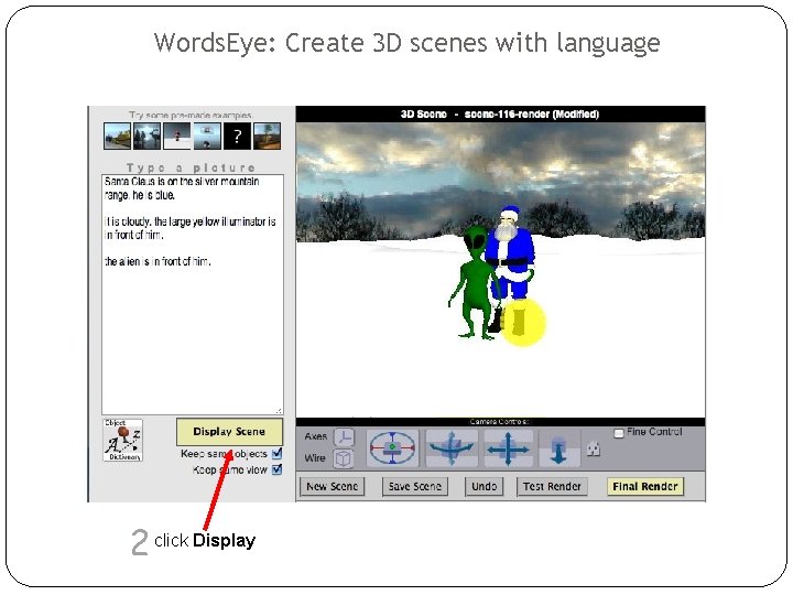 Words. Eye: Create 3 D scenes with language 2 click Display 