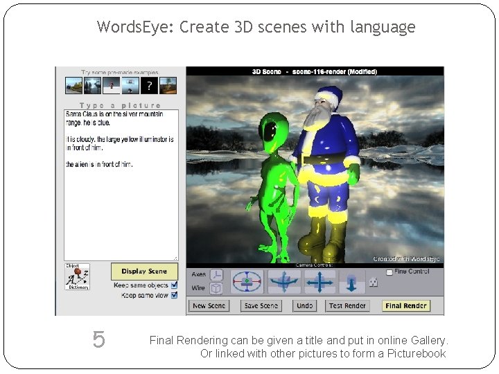 Words. Eye: Create 3 D scenes with language 5 Final Rendering can be given