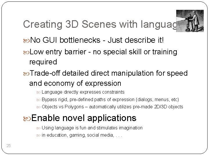 Creating 3 D Scenes with language No GUI bottlenecks - Just describe it! Low