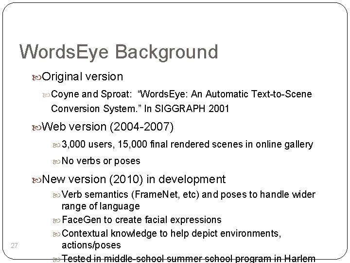 Words. Eye Background Original version Coyne and Sproat: “Words. Eye: An Automatic Text-to-Scene Conversion