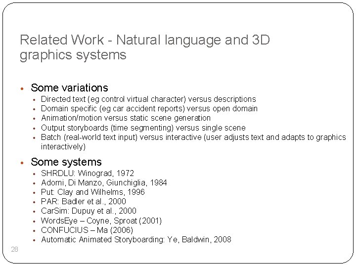 Related Work - Natural language and 3 D graphics systems • Some variations •