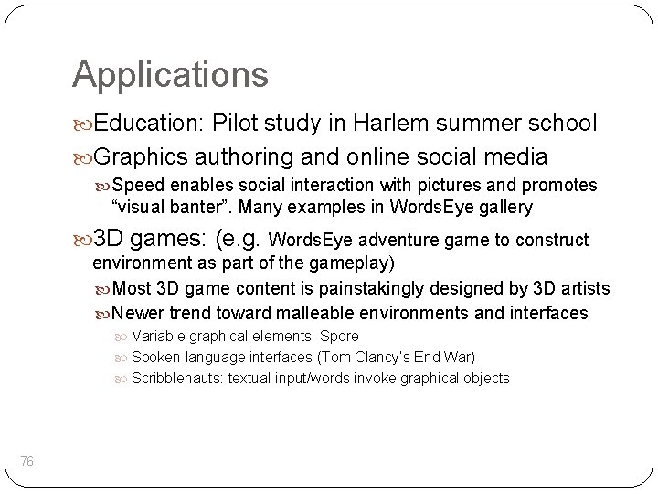 Applications Education: Pilot study in Harlem summer school Graphics authoring and online social media