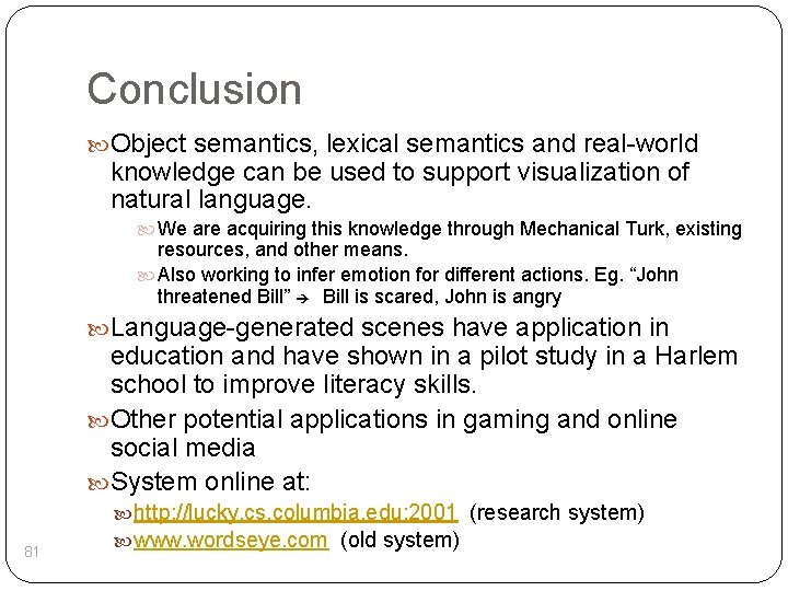 Conclusion Object semantics, lexical semantics and real-world knowledge can be used to support visualization