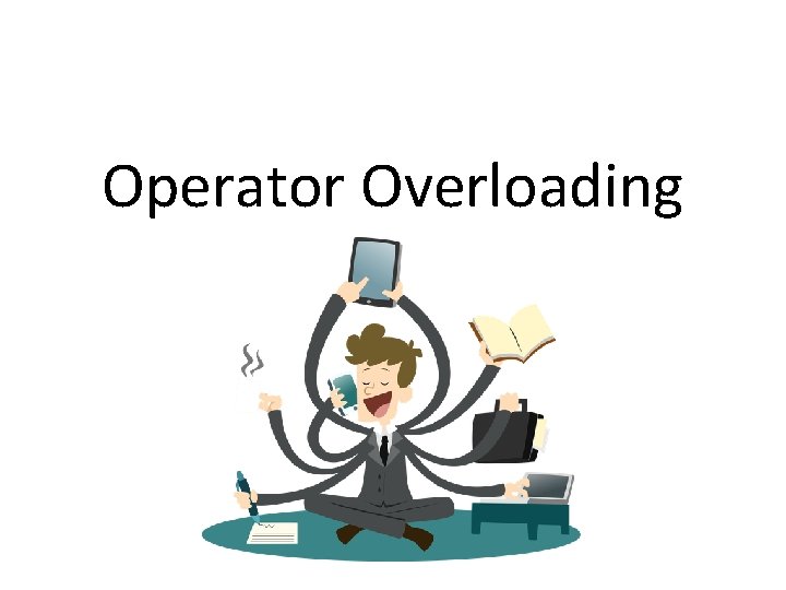 Operator Overloading 