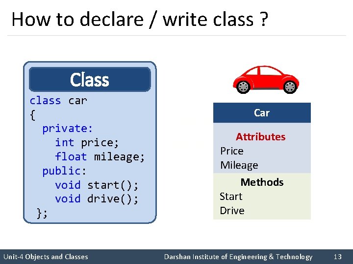 How to declare / write class ? Class car { private: int price; float