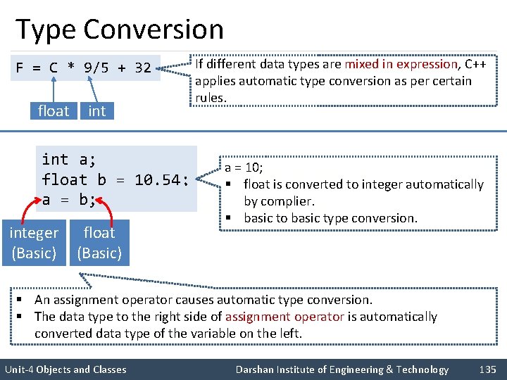 Type Conversion If different data types are mixed in expression, C++ applies automatic type