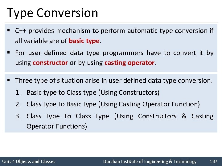 Type Conversion § C++ provides mechanism to perform automatic type conversion if all variable