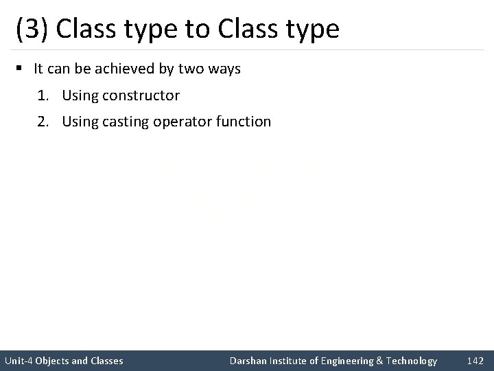 (3) Class type to Class type § It can be achieved by two ways