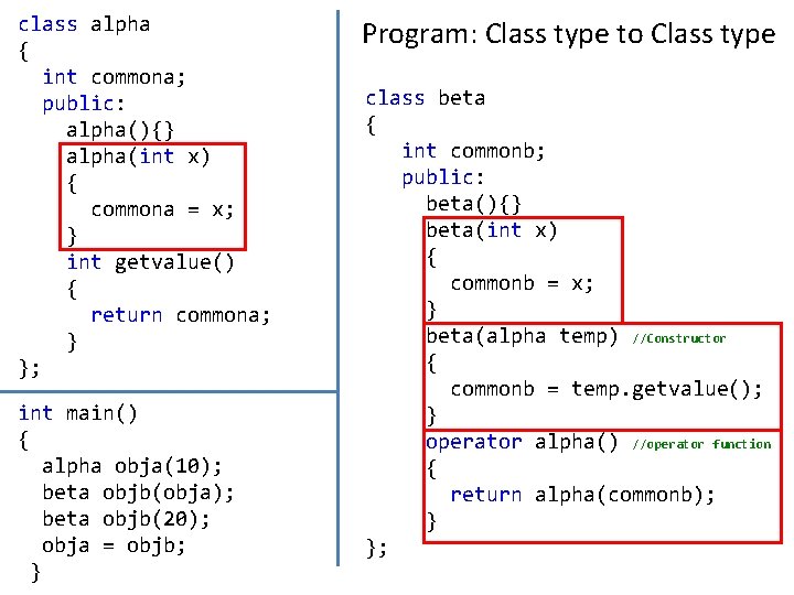 class alpha { int commona; public: alpha(){} alpha(int x) { commona = x; }