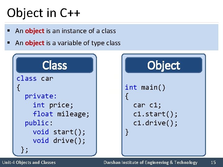 Object in C++ § An object is an instance of a class § An