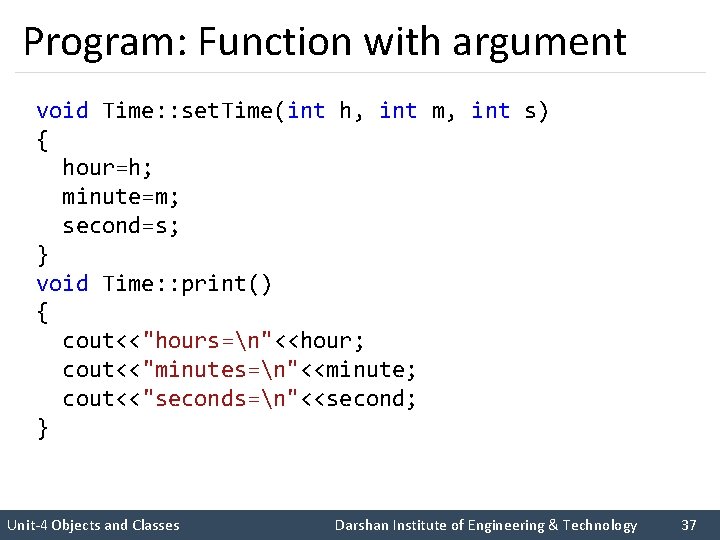 Program: Function with argument void Time: : set. Time(int h, int m, int s)