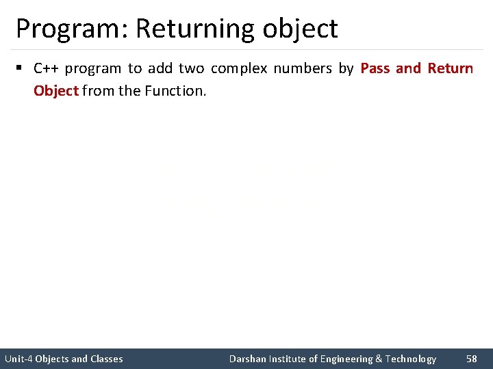 Program: Returning object § C++ program to add two complex numbers by Pass and