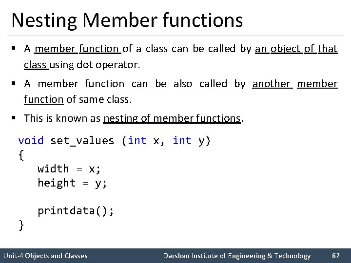 Nesting Member functions § A member function of a class can be called by
