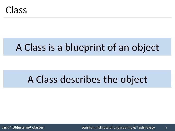 Class A Class is a blueprint of an object I like C++ so much