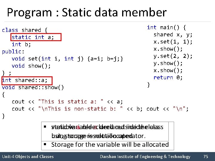 Program : Static data member int main() { class shared { shared x, y;