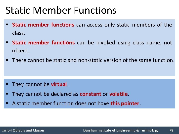 Static Member Functions § Static member functions can access only static members of the