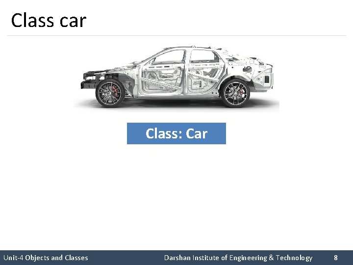 Class car I like C++ so much Class: Car I like Rupesh sir Unit-4