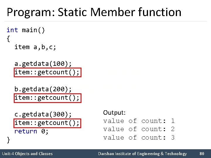 Program: Static Member function int main() { item a, b, c; a. getdata(100); item:
