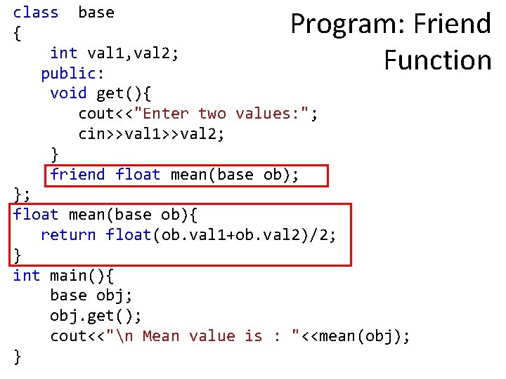class base { int val 1, val 2; public: void get(){ cout<<"Enter two values: