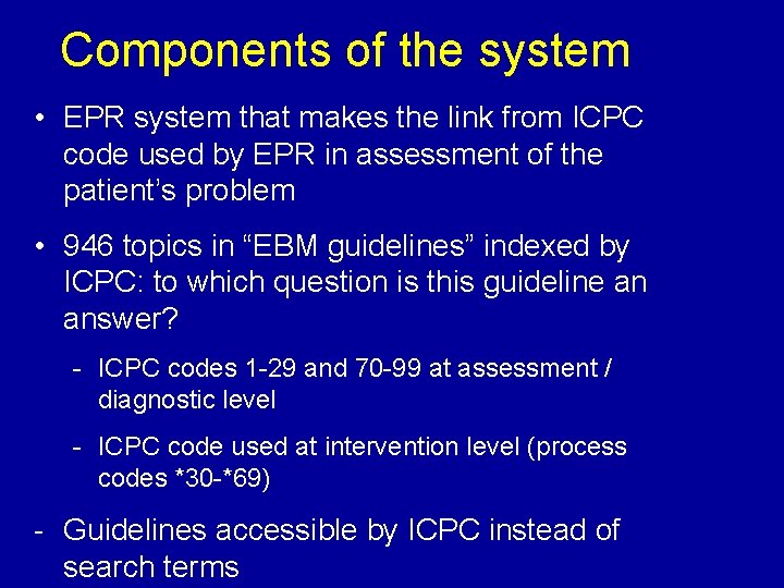 Components of the system • EPR system that makes the link from ICPC code