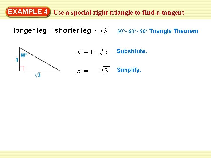 EXAMPLE 4 Use a special right triangle to find a tangent longer leg =