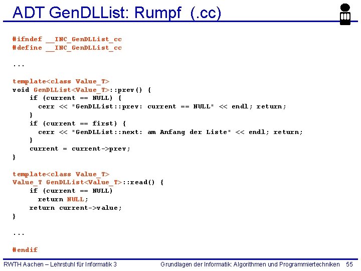 ADT Gen. DLList: Rumpf (. cc) #ifndef __INC_Gen. DLList_cc #define __INC_Gen. DLList_cc. . .